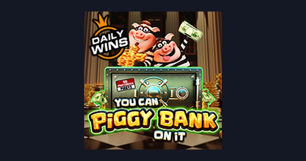 Strategi dan Tips Pola Maxwin di Slot You Can Piggy Bank on It