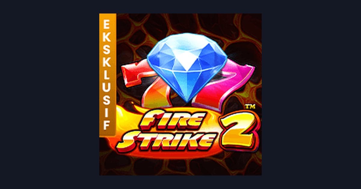 Nikmati Serunya Fire Strike 2 dengan Deposit Pulsa Tanpa Potongan